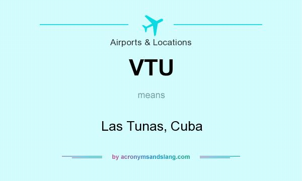 What does VTU mean? It stands for Las Tunas, Cuba