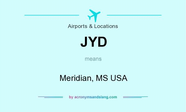 What does JYD mean? It stands for Meridian, MS USA