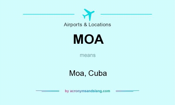 What does MOA mean? It stands for Moa, Cuba
