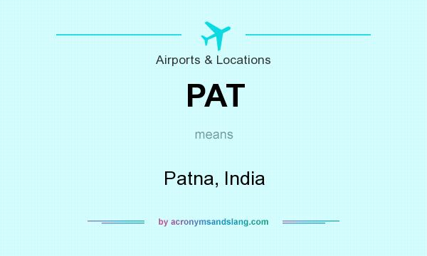What does PAT mean? It stands for Patna, India