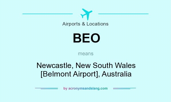 What does BEO mean? It stands for Newcastle, New South Wales [Belmont Airport], Australia