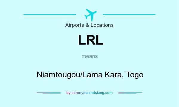 What does LRL mean? It stands for Niamtougou/Lama Kara, Togo