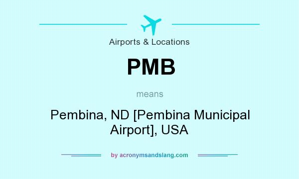 What does PMB mean? It stands for Pembina, ND [Pembina Municipal Airport], USA