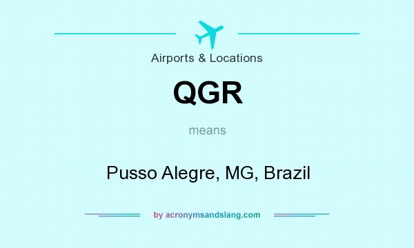 What does QGR mean? It stands for Pusso Alegre, MG, Brazil