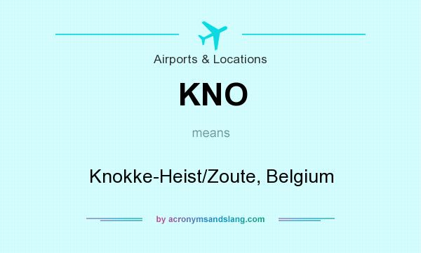 What does KNO mean? It stands for Knokke-Heist/Zoute, Belgium