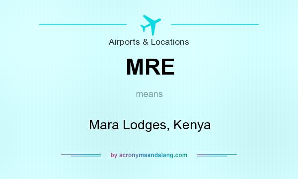 What does MRE mean? It stands for Mara Lodges, Kenya