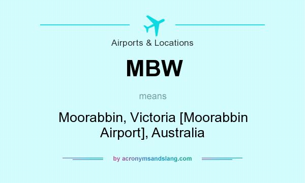What does MBW mean? It stands for Moorabbin, Victoria [Moorabbin Airport], Australia