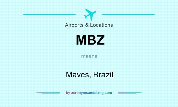 What does MBZ mean? It stands for Maves, Brazil