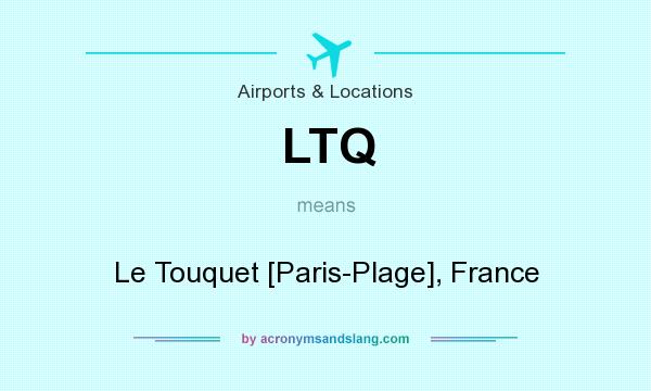 What does LTQ mean? It stands for Le Touquet [Paris-Plage], France