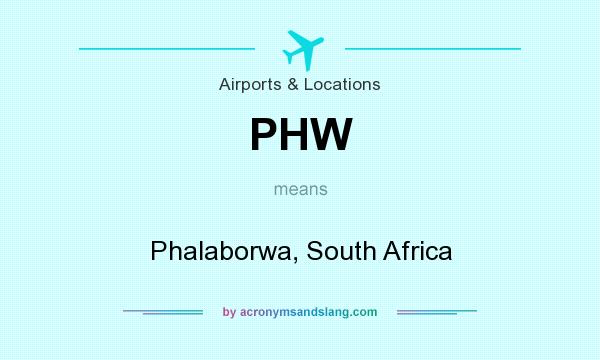What does PHW mean? It stands for Phalaborwa, South Africa