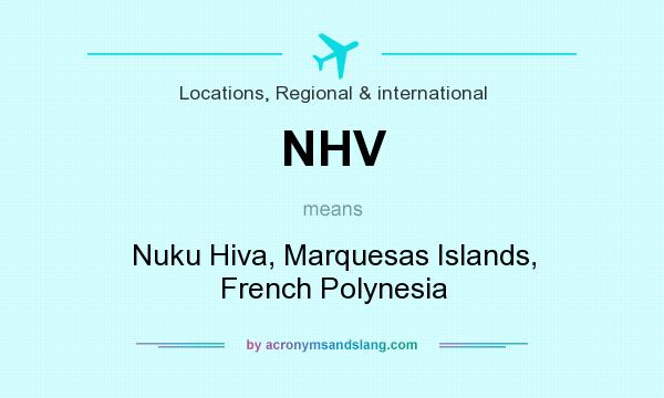 What does NHV mean? It stands for Nuku Hiva, Marquesas Islands, French Polynesia
