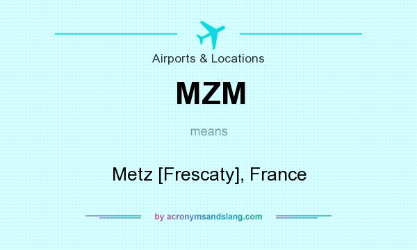 What does MZM mean? It stands for Metz [Frescaty], France