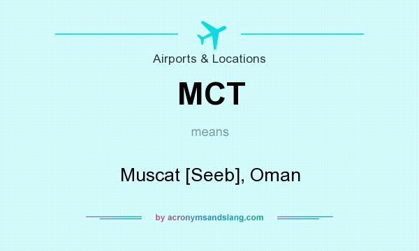 What does MCT mean? It stands for Muscat [Seeb], Oman