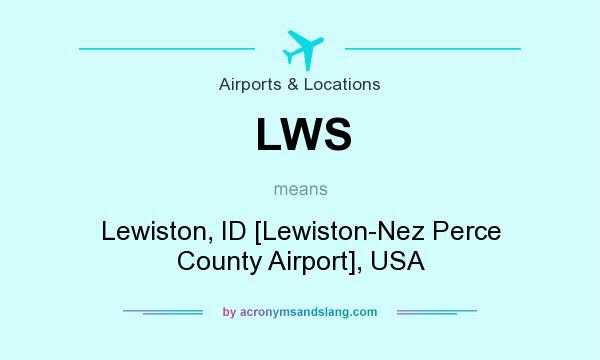 What does LWS mean? It stands for Lewiston, ID [Lewiston-Nez Perce County Airport], USA