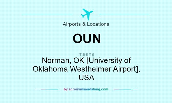 What does OUN mean? It stands for Norman, OK [University of Oklahoma Westheimer Airport], USA