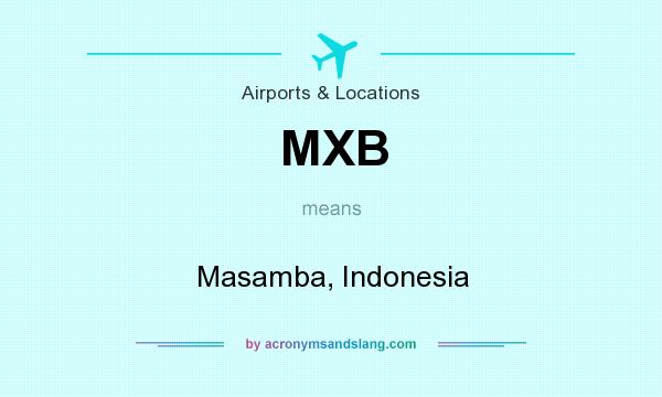 What does MXB mean? It stands for Masamba, Indonesia