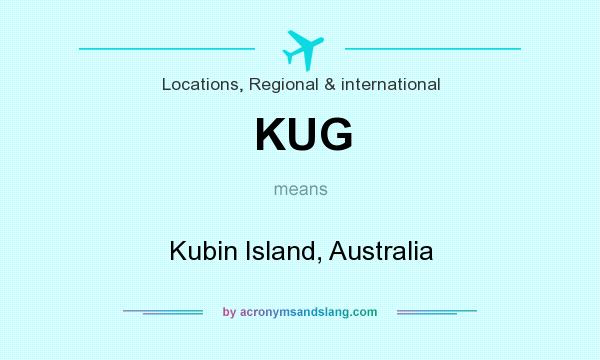 What does KUG mean? It stands for Kubin Island, Australia