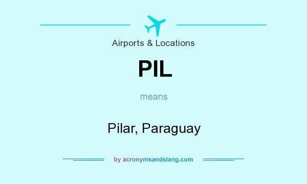 What does PIL mean? It stands for Pilar, Paraguay