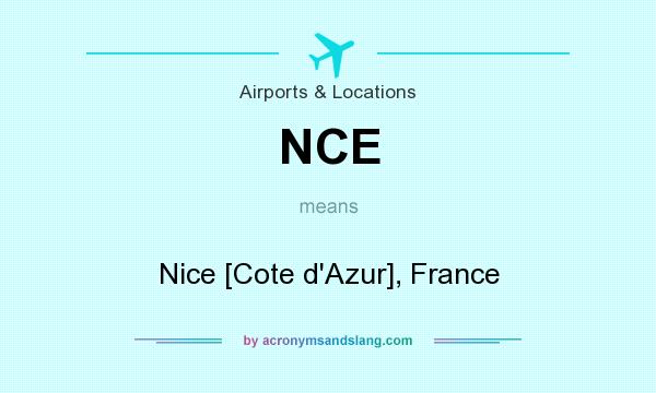 What does NCE mean? It stands for Nice [Cote d`Azur], France