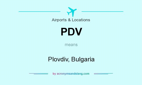 What does PDV mean? It stands for Plovdiv, Bulgaria