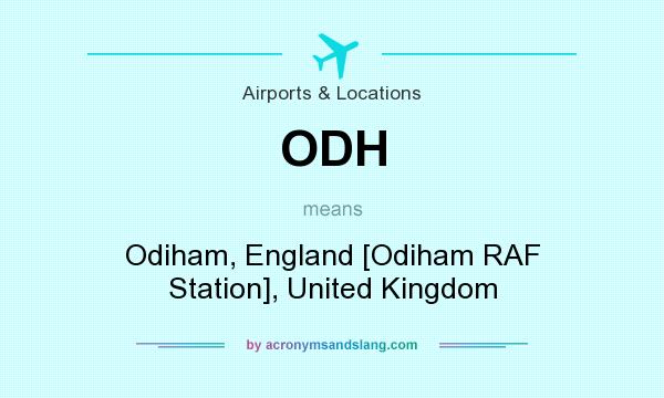 What does ODH mean? It stands for Odiham, England [Odiham RAF Station], United Kingdom