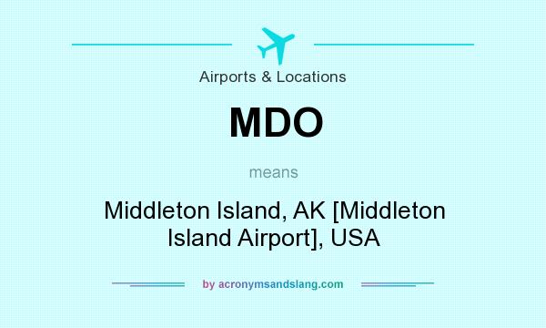What does MDO mean? It stands for Middleton Island, AK [Middleton Island Airport], USA