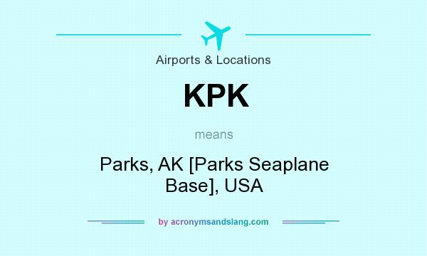 What does KPK mean? It stands for Parks, AK [Parks Seaplane Base], USA