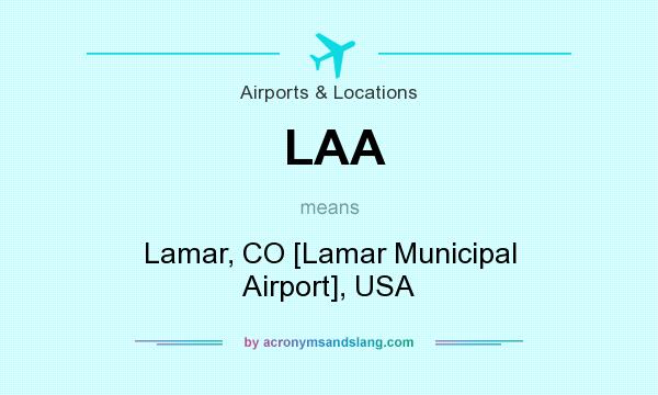 What does LAA mean? It stands for Lamar, CO [Lamar Municipal Airport], USA