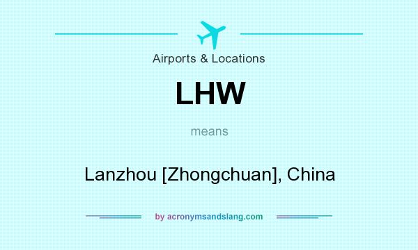 What does LHW mean? It stands for Lanzhou [Zhongchuan], China