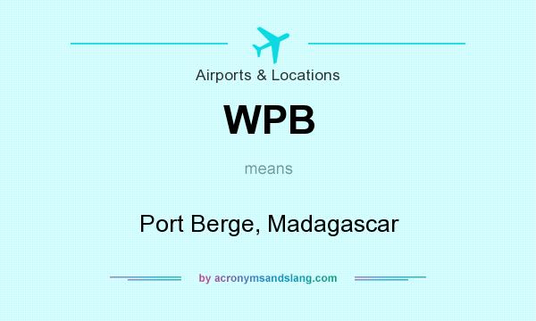 What does WPB mean? It stands for Port Berge, Madagascar