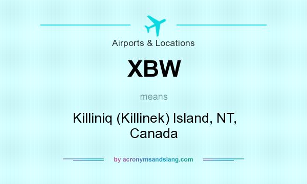 What does XBW mean? It stands for Killiniq (Killinek) Island, NT, Canada