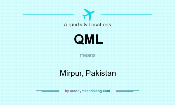 What does QML mean? It stands for Mirpur, Pakistan
