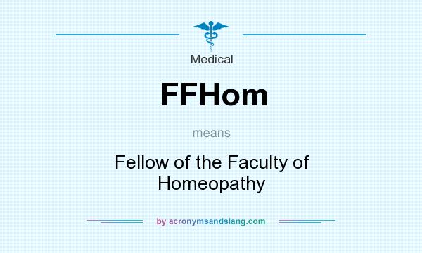 What does FFHom mean? It stands for Fellow of the Faculty of Homeopathy