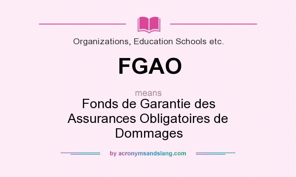 What does FGAO mean? It stands for Fonds de Garantie des Assurances Obligatoires de Dommages