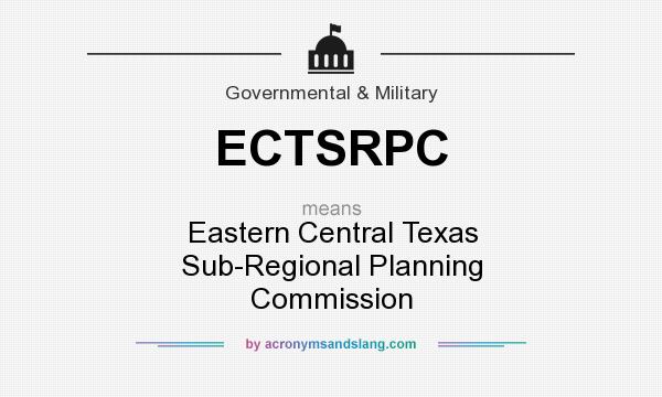 What does ECTSRPC mean? It stands for Eastern Central Texas Sub-Regional Planning Commission