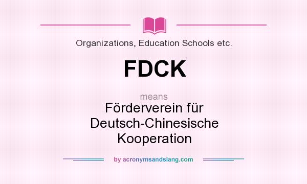 What does FDCK mean? It stands for Förderverein für Deutsch-Chinesische Kooperation