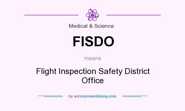 What does FISDO mean? It stands for Flight Inspection Safety District Office