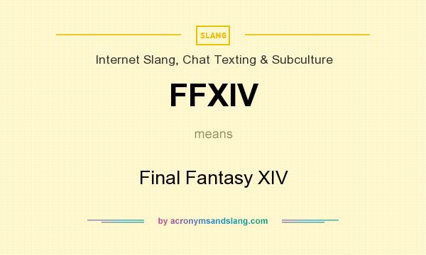 What does FFXIV mean? It stands for Final Fantasy XIV