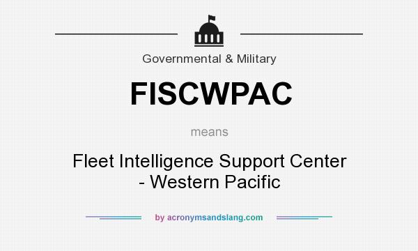 What does FISCWPAC mean? It stands for Fleet Intelligence Support Center - Western Pacific