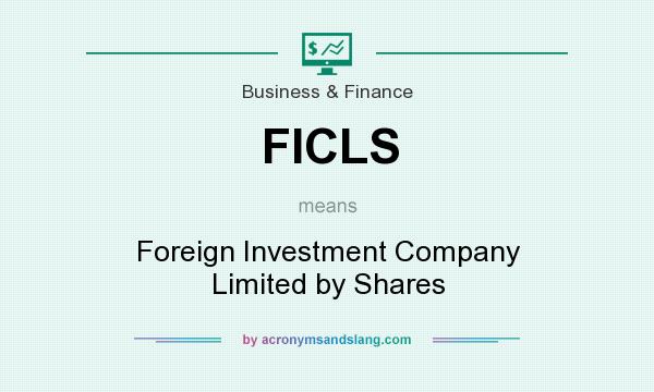 What does FICLS mean? It stands for Foreign Investment Company Limited by Shares