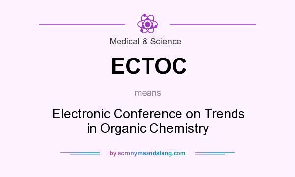 What does ECTOC mean? It stands for Electronic Conference on Trends in Organic Chemistry