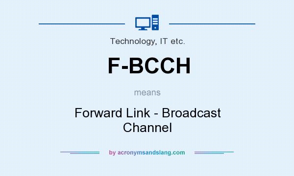 What does F-BCCH mean? It stands for Forward Link - Broadcast Channel
