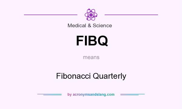 What does FIBQ mean? It stands for Fibonacci Quarterly