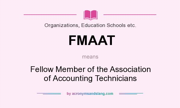 What does FMAAT mean? It stands for Fellow Member of the Association of Accounting Technicians