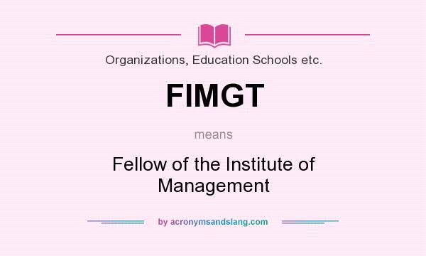 What does FIMGT mean? It stands for Fellow of the Institute of Management