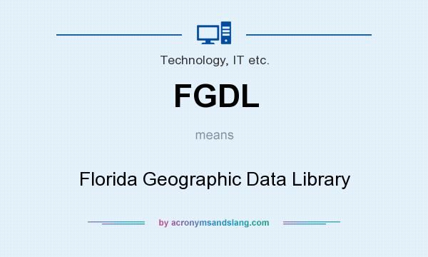 What does FGDL mean? It stands for Florida Geographic Data Library
