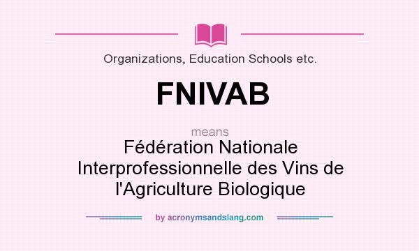 What does FNIVAB mean? It stands for Fédération Nationale Interprofessionnelle des Vins de l`Agriculture Biologique