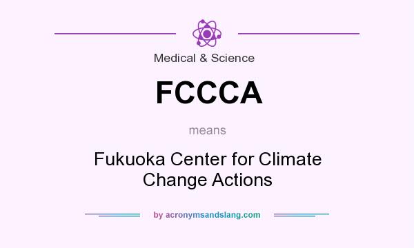 What does FCCCA mean? It stands for Fukuoka Center for Climate Change Actions