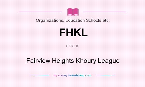 What does FHKL mean? It stands for Fairview Heights Khoury League