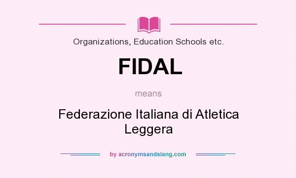 What does FIDAL mean? It stands for Federazione Italiana di Atletica Leggera